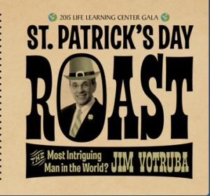 Life Learning Center, St. Patrick's Day Roast, Dr.Jim Votruba